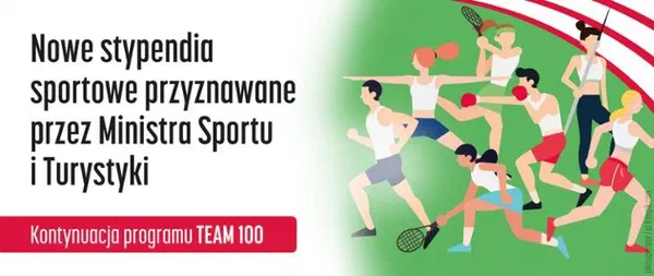 Grafika: Nowe stypendia sportowe przyznawane przez Ministra Sportu i Turystyki — kontynuacja programu Team100, obok ilustracje sportowców różnych dyscyplin.