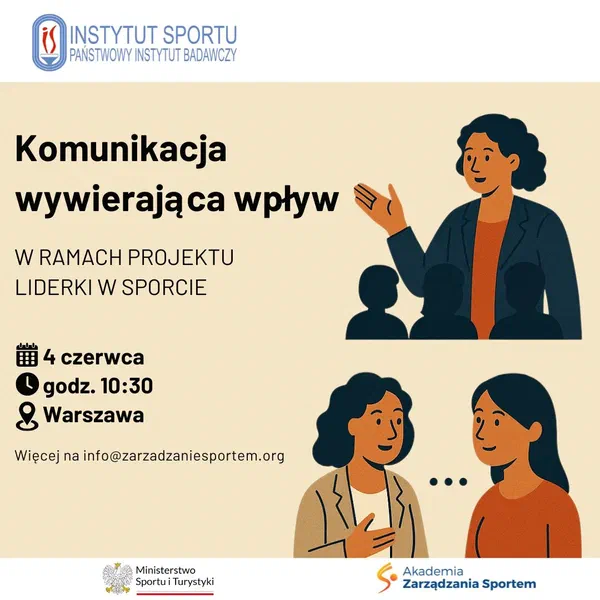 Plakat szkolenia Akademii Zarządzania Sportem: Komunikacja wywierająca wpływ w ramach projektu Liderki w sporcie, 4 czerwca, godz. 10:30, Warszawa.