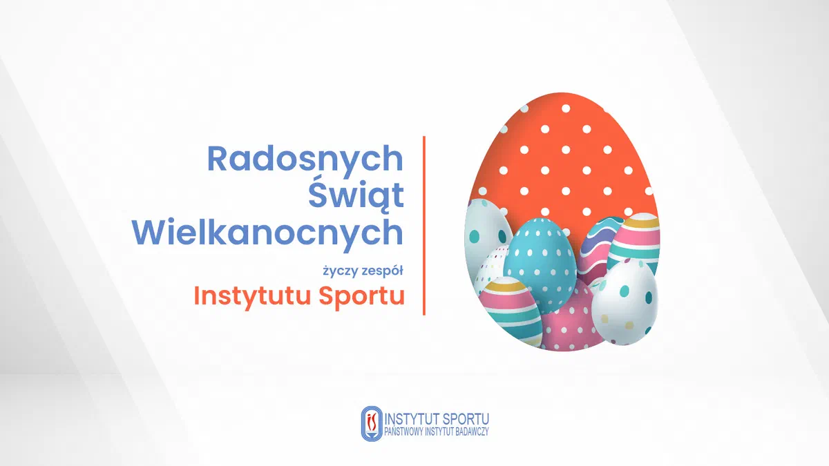 Karta świąteczna z pisankami i napisem: Radosnych Świąt Wielkanocnych życzy zespół Instytutu Sportu – Państwowego Instytutu Badawczego.