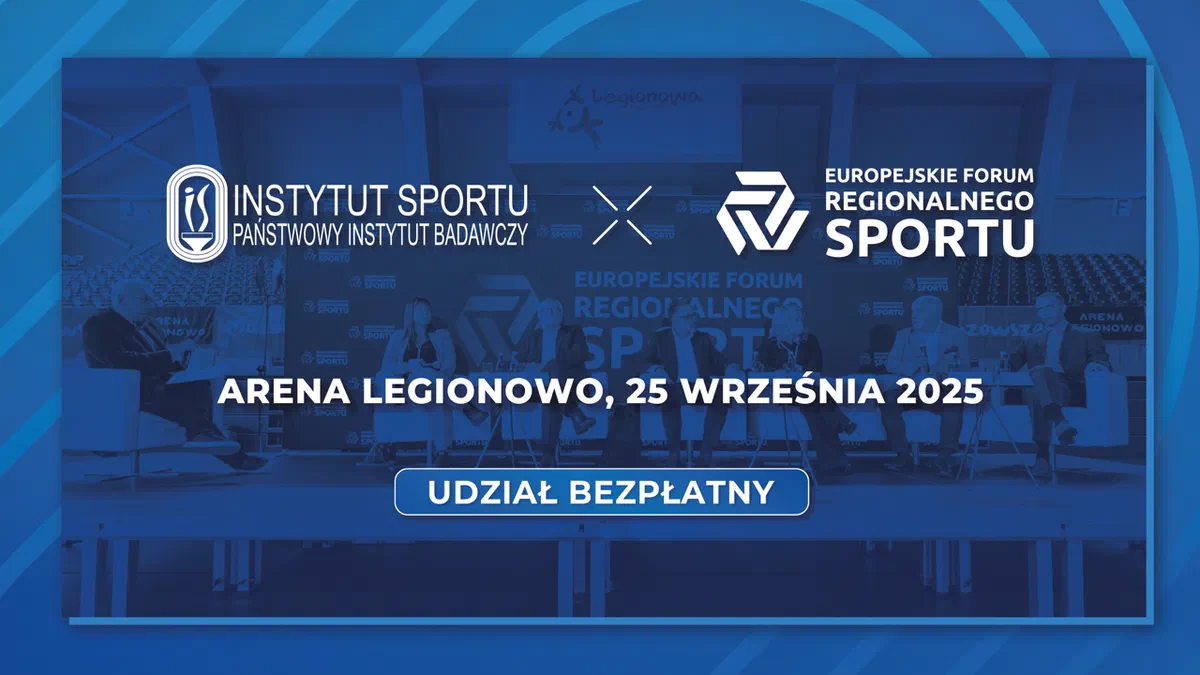 Baner: Instytut Sportu – Państwowy Instytut Badawczy × Europejskie Forum Regionalnego Sportu, Arena Legionowo, 25 września 2025, udział bezpłatny.