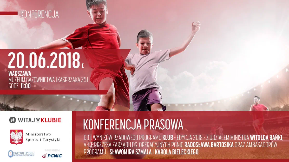 Plakat zapraszający na konferencję prasową programu „Klub” (20.06.2018, Warszawa, Muzeum Gazownictwa) z udziałem Ministra Sportu i Turystyki Witolda Bańki oraz ambasadorów programu.