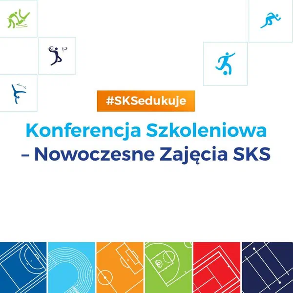 Grafika „#SKSedukuje: Konferencja Szkoleniowa – Nowoczesne Zajęcia SKS” z piktogramami dyscyplin sportowych i boisk.