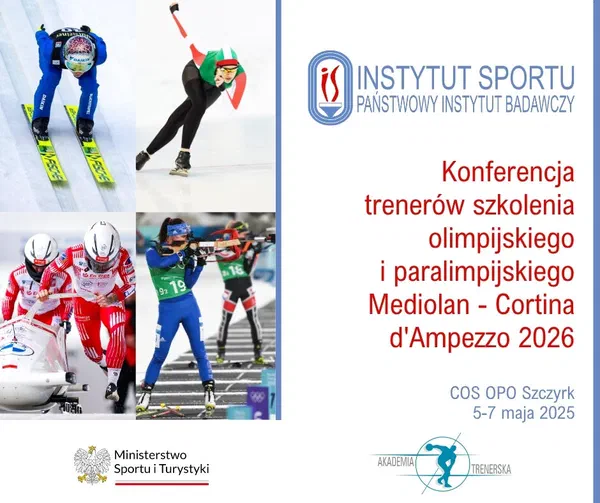 Plakat Konferencji Trenerów Szkolenia Olimpijskiego i Paralimpijskiego Mediolan – Cortina d'Ampezzo 2026 (COS OPO Szczyrk, 5–7 maja 2025 r.) ze zdjęciami sportowców dyscyplin zimowych oraz logotypami Instytutu Sportu – PIB, Ministerstwa Sportu i Turystyki i Akademii Trenerskiej.