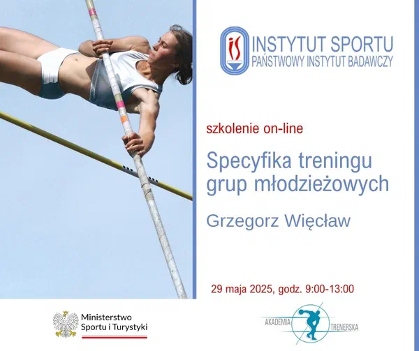 Plakat szkolenia on-line Akademii Trenerskiej: Specyfika treningu grup młodzieżowych, prowadzący Grzegorz Więcław, 29 maja 2025 r., godz. 9:00–13:00, obok zdjęcie skoczka o tyczce pokonującego poprzeczkę.